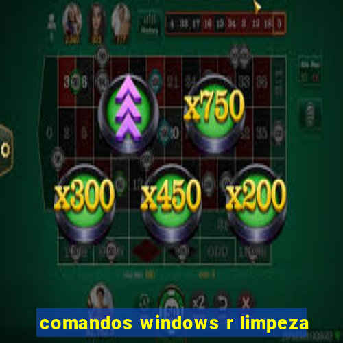 comandos windows r limpeza